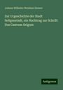 Johann Wilhelm Christian Steiner: Zur Urgeschichte der Stadt Seligenstadt, ein Nachtrag zur Schrift: Das Castrum Selgum, Buch