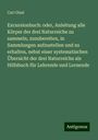 Carl Glasl: Excursionbuch: oder, Anleitung alle Körper der drei Naturreiche zu sammeln, zuzubereiten, in Sammlungen aufzustellen und zu erhalten, nebst einer systematischen Übersicht der drei Naturreiche als Hilfsbuch für Lehrende und Lernende, Buch