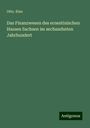 Otto. Kius: Das Finanzwesen des ernestinischen Hauses Sachsen im sechszehnten Jahrhundert, Buch