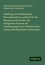Saxony. Ministerium des Cultus und öffentlichen Unterrichtes: Anleitung zur Ertheilung des Turnunterrichtes: zunächst für die Elementarvolkschulen des Königreichs Sachsen auf Veranlassung des K.S. Ministerii des Cultus und öffentlichen Unterrichtes, Buch