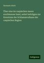 Hermann Abich: Über eine im caspischen meere erschienene Insel, nebst beiträgen zur Kenntniss der Schlammvulkane der caspischen Region, Buch