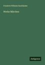 Friedrich Wilhelm Hackländer: Werke Märchen, Buch