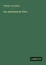 Wilhelm Braumüller: Das medicinische Wien, Buch