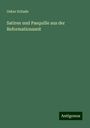 Oskar Schade: Satiren und Pasquille aus der Reformationszeit, Buch
