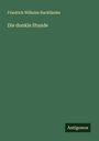 Friedrich Wilhelm Hackländer: Die dunkle Stunde, Buch