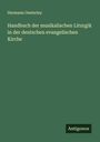 Hermann Oesterley: Handbuch der musikalischen Liturgik in der deutschen evangelischen Kirche, Buch