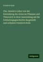 Friedrich Rolle: Chs. Darwin's Lehre von der Entstehung der Arten im Pflanzen und Thierreich in ihrer Anwendung auf die Schöpfungsgeschichte dargestellt und erläutert Friedrich Rolle, Buch