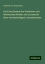 Gerhard Von Zezschwitz: Die Katechismen der Waldenser und Böhmischen Brüder: als Documente ihres wechselseitigen Lehraustauches, Buch