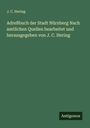 J. C. Hering: Adreßbuch der Stadt Nürnberg Nach amtlichen Quellen bearbeitet und herausgegeben von J. C. Hering, Buch