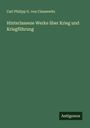 Carl Philipp G. von Clausewitz: Hinterlassene Werke über Krieg und Kriegführung, Buch