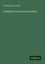 Paul Rudolf von Roth: Feudalität und unterthanverband, Buch