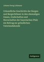 Johann Georg Lehmann: Urkundliche Geschichte der Burgen und Bergschlösser in den ehemaligen Gauen, Grafschaften und Herrschaften der bayerischen Pfalz ein Beitrag zur gründlichen Vaterlandskunde, Buch