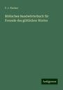 F. J. Fischer: Biblisches Handwörterbuch für Freunde des göttlichen Wortes, Buch