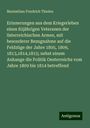 Maximilian Friedrich Thielen: Erinnerungen aus dem Kriegerleben eines 82jährigen Veteranen der österreichischen Armee, mit besonderer Bezugnahme auf die Feldzüge der Jahre 1805, 1809, 1813,1814,1815; nebst einem Anhange die Politik Oesterreichs vom Jahre 1809 bis 1814 betreffend, Buch