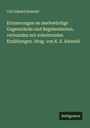 Carl Eduard Rainold: Erinnerungen an merkwürdige Gegenstände und Begebenheiten, verbunden mit erheiternden Erzählungen. Hrsg. von K. E. Rainold, Buch