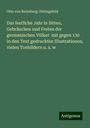 Otto von Reinsberg-Düringsfeld: Das festliche Jahr in Sitten, Gebräuchen und Festen der germanischen Völker mit gegen 130 in den Text gedruckten Illustrationen, vielen Tonbildern u. s. w, Buch