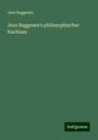 Jens Baggesen: Jens Baggesen's philosophischer Nachlass, Buch