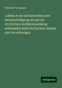 Theodor Pachmann: Pachmann, T: Lehrbuch des Kirchenrechtes mit Berücksichtigun, Buch