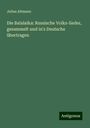 Julius Altmann: Die Balalaika: Russische Volks-lieder, gesammelt und in's Deutsche übertragen, Buch