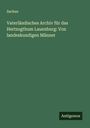 Sachau: Vaterländisches Archiv für das Hertzogthum Lauenburg: Von landeskundigen Männer, Buch