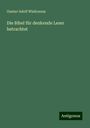 Gustav Adolf Wislicenus: Wislicenus, G: Bibel für denkende Leser betrachtet, Buch