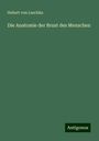 Hubert Von Luschka: Die Anatomie der Brust des Menschen, Buch