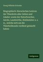 Georg Wilhelm Schrader: Biographisch-literarisches Lexicon der Thierärzte aller Zeiten und Länder: sowie der Naturforscher, Aerzte, Landwirthe, Stallmeister u. s. w., welche sich um die Thierheilkunde verdient gemacht haben, Buch