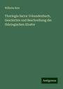 Wilhelm Rein: Thuringia Sacra: Urkundenbuch, Geschichte und Beschreibung der thüringischen Kloster, Buch