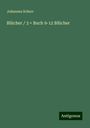 Johannes Scherr: Blücher / 3 = Buch 9-12 Blücher, Buch