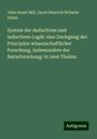 John Stuart Mill: System der deductiven und inductiven Logik: eine Darlegung der Principien wissenschaftlicher Forschung, insbesondere der Naturforschung: in zwei Theilen, Buch