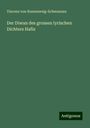 Vincenz von Rosenzweig-Schwannau: Rosenzweig-Schwannau, V: Diwan des grossen lyrischen Dichter, Buch