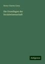 Henry Charles Carey: Die Grundlagen der Socialwissenschaft, Buch
