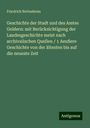 Friedrich Nettesheim: Geschichte der Stadt und des Amtes Geldern: mit Berücksichtigung der Landesgeschichte meist nach archivalischen Quellen / 1 Aeußere Geschichte von der ältesten bis auf die neueste Zeit, Buch