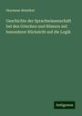 Heymann Steinthal: Geschichte der Sprachwissenschaft bei den Griechen und Römern mit besonderer Rücksicht auf die Logik, Buch