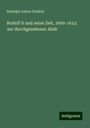 Rudolph Anton Gindely: Rudolf ii und seine Zeit, 1600-1612. 2er durchgesehener Abdr, Buch