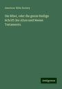 American Bible Society: Die Bibel, oder die ganze Heilige Schrift des Alten und Neuen Testaments, Buch