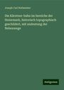 Joseph Carl Hofmeister: Die Kärntner-bahn im bereiche der Steiermark, historisch topographisch geschildert, mit andeutung der Nebenwege, Buch
