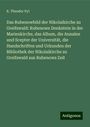 K. Theodor Pyl: Das Rubenowbild der Nikolaikirche zu Greifswald: Rubenows Denkstein in der Marienkirche, das Album, die Annalen und Scepter der Universität, die Handschriften und Urkunden der Bibliothek der Nikolaikirche zu Greifswald aus Rubenows Zeit, Buch