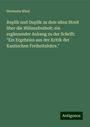 Hermann Wied: Replik und Duplik zu dem alten Streit über die Willensfreiheit; ein ergänzender Anhang zu der Schrift: "Ein Ergebniss aus der Kritik der Kantischen Freiheitslehre.", Buch