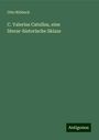 Otto Ribbeck: C. Valerius Catullus, eine literar-historische Skizze, Buch