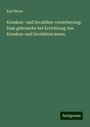 Karl Heym: Kranken- und Invaliden-versicherung: Zum gebrauche bei Errichtung von Kranken-und Invalidencassen., Buch