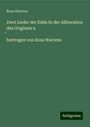 Rosa Warrens: Zwei Lieder der Edda In der Alliteration des Originals u ¿bertragen von Rosa Warrens, Buch