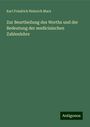 Karl Friedrich Heinrich Marx: Marx, K: Zur Beurtheilung des Werths und der Bedeutung der m, Buch