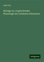 Adolf Fick: Beiträge zur vergleichenden Physiologie der irritabelen Substanzen, Buch