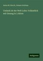 Anton M. Storch: Undank ist der Welt Lohn: Volksstück mit Gesang in 3 Akten, Buch