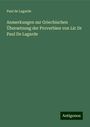 Paul De Lagarde: Anmerkungen zur Griechischen Übersetzung der Proverbien von Lic Dr Paul De Lagarde, Buch