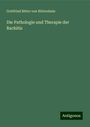 Gottfried Ritter von Rittershain: Die Pathologie und Therapie der Rachitis, Buch