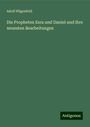Adolf Hilgenfeld: Die Propheten Esra und Daniel und ihre neuesten Bearbeitungen, Buch