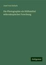 Josef Von Gerlach: Die Photographie als Hülfsmittel mikroskopischer Forschung, Buch