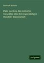 Friedrich Michelis: Plato mordens. Ein motivirtes Gutachten über den Gegenwärtigen Stand der Wissenschaft, Buch